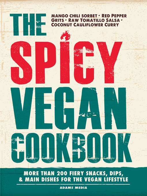 Title details for The Spicy Vegan Cookbook by Adams Media - Available